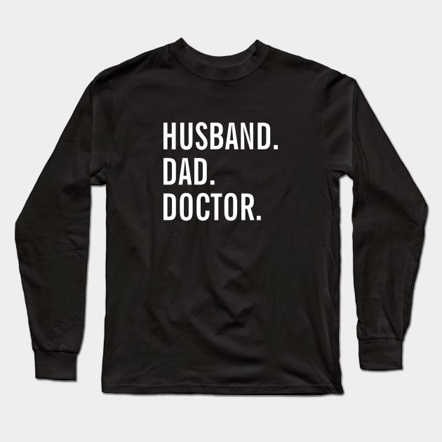 Husband Dad Doctor Long Sleeve T-Shirt by SpHu24